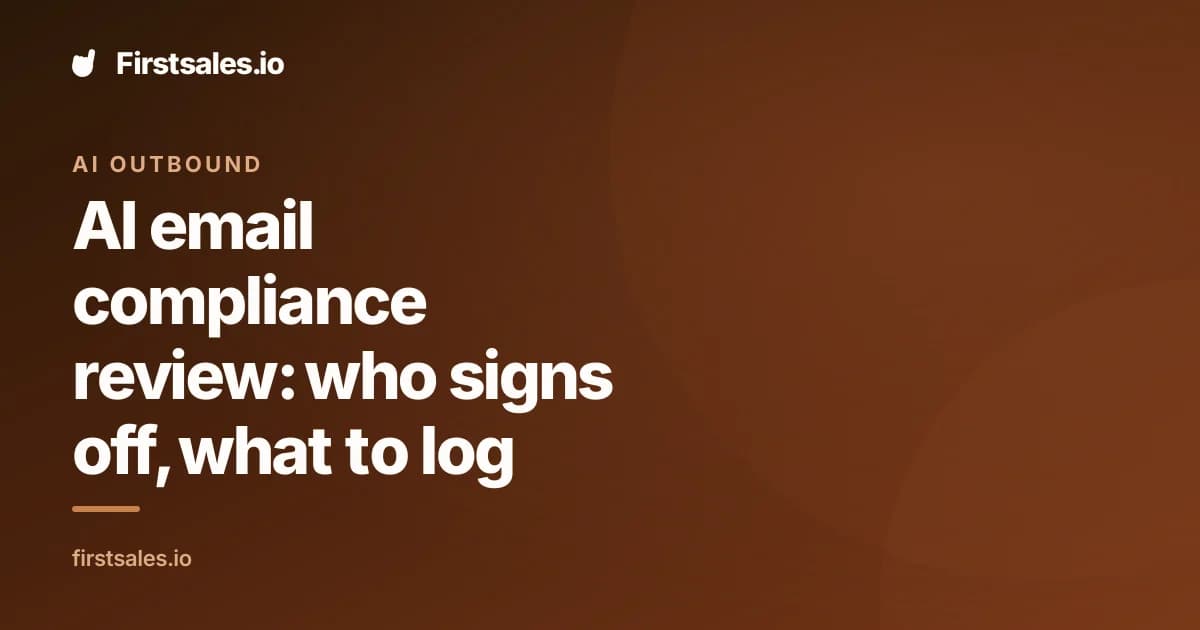 AI email compliance review: who signs off, what to log
