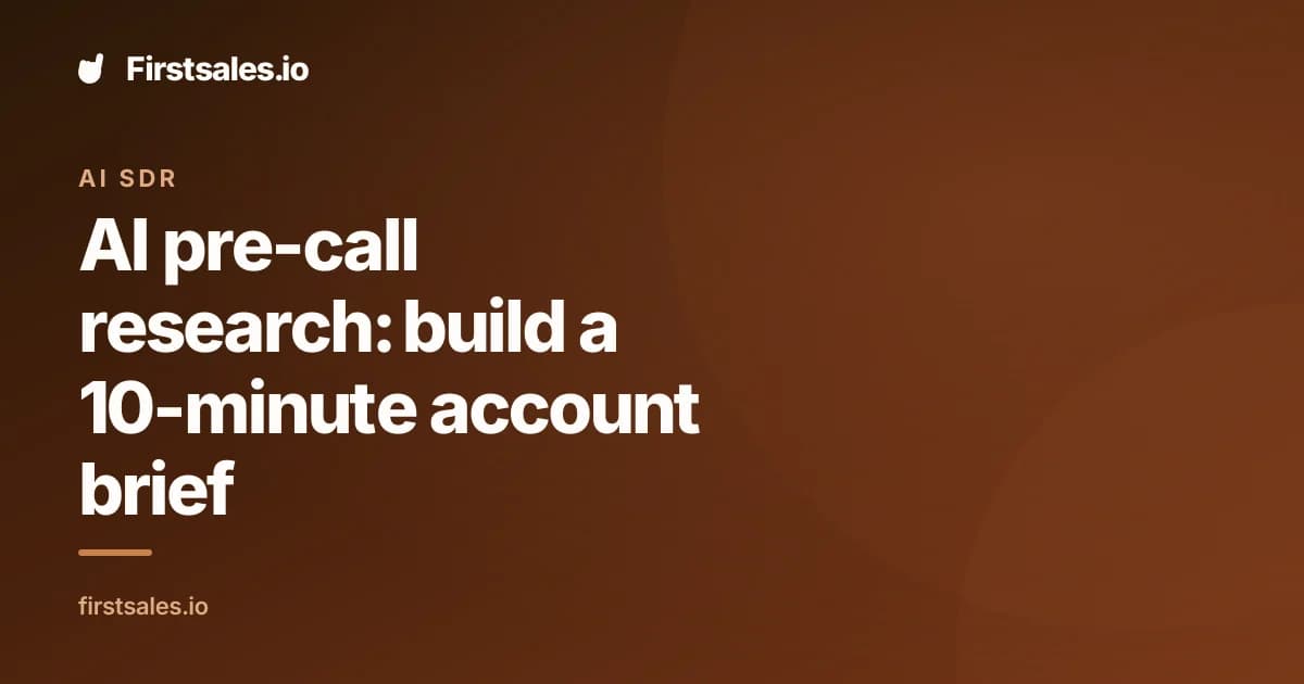 AI pre-call research: build a 10-minute account brief