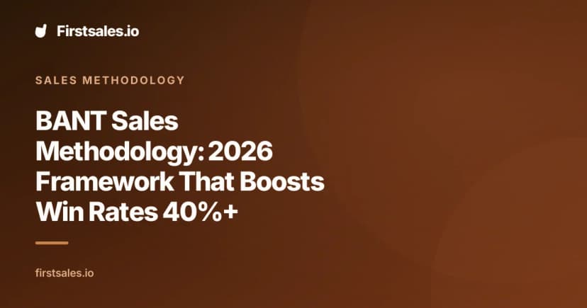 BANT Sales Methodology: 2026 Framework That Boosts Win Rates 40%+