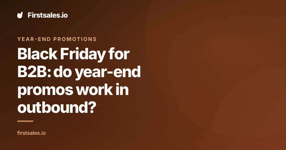 Black Friday for B2B: do year-end promos work in outbound?