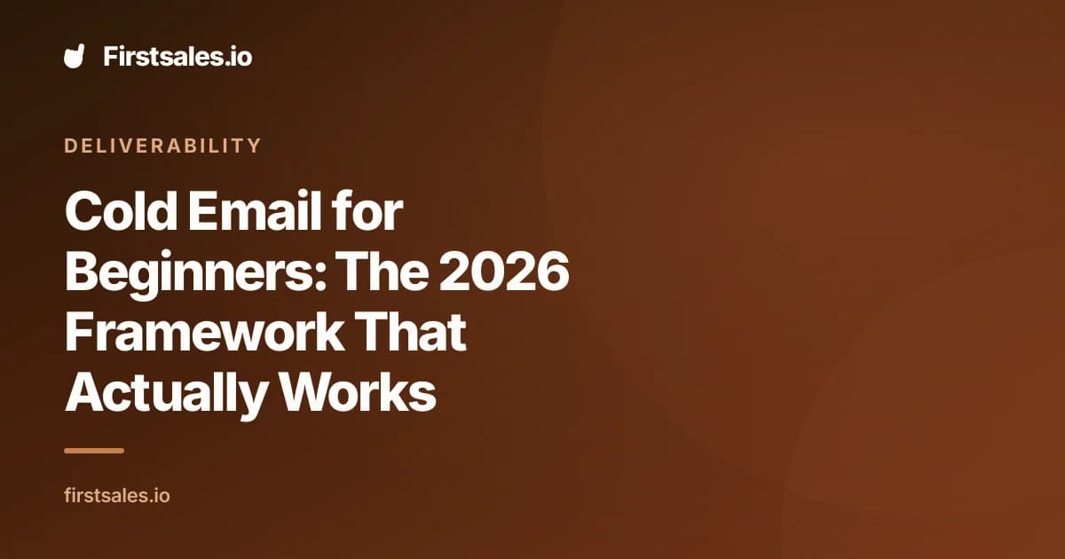 Cold Email for Beginners: The 2026 Framework That Actually Works