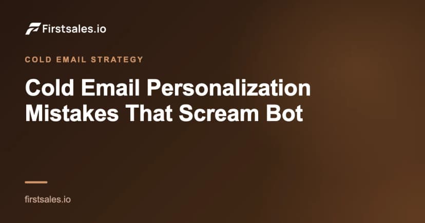 Cold Email Personalization Mistakes That Scream Bot
