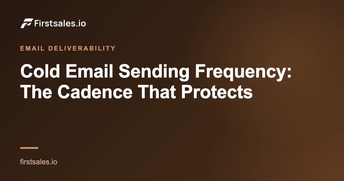 Cold Email Sending Frequency: The Cadence That Protects