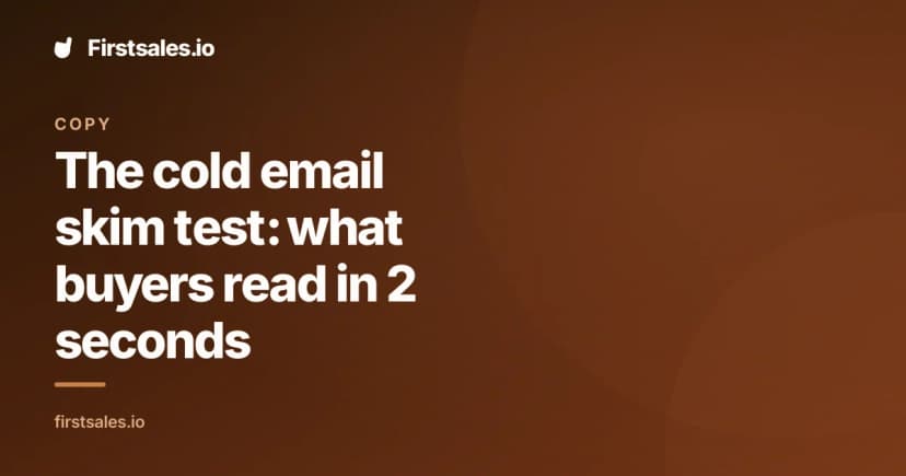 The cold email skim test: what buyers read in 2 seconds