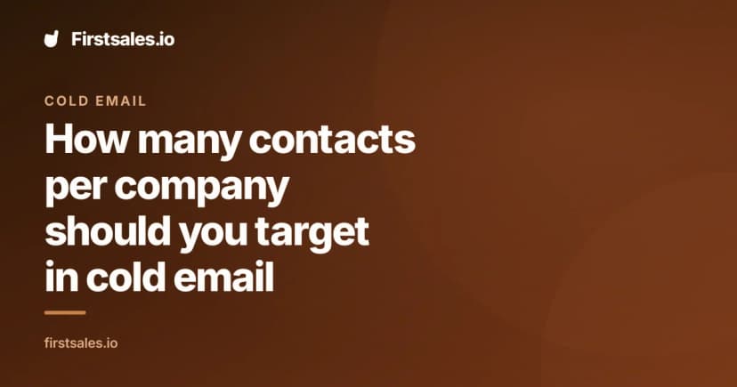 How many contacts per company should you target in cold email