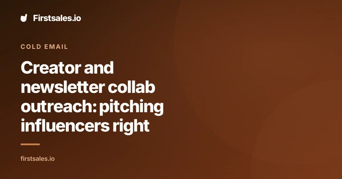 Creator and newsletter collab outreach: pitching influencers right
