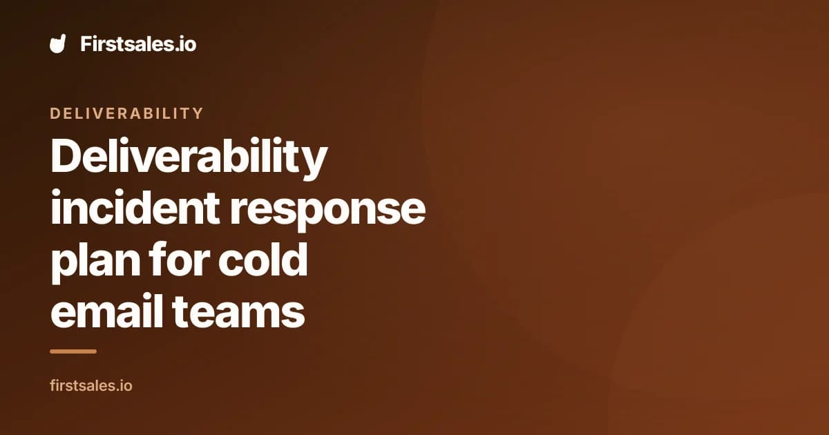 Deliverability incident response plan for cold email teams