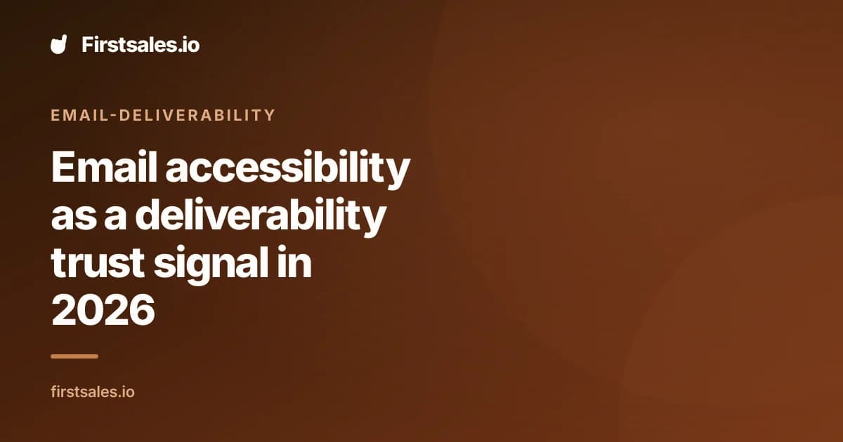 Email accessibility as a deliverability trust signal in 2026