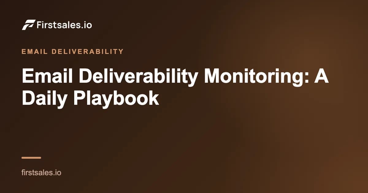 Email Deliverability Monitoring: A Daily Playbook