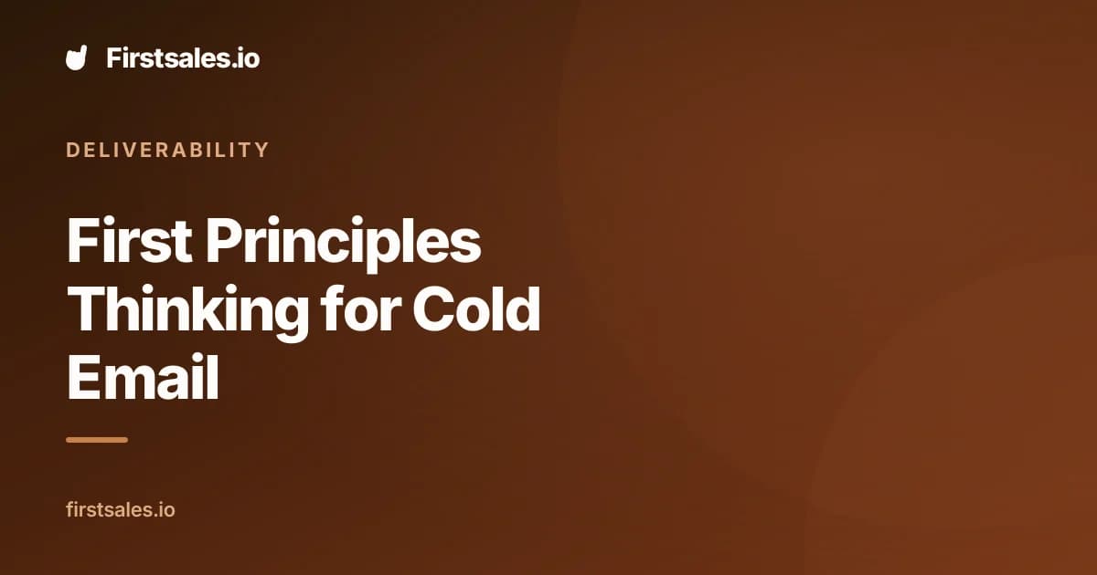 First Principles Thinking for Cold Email