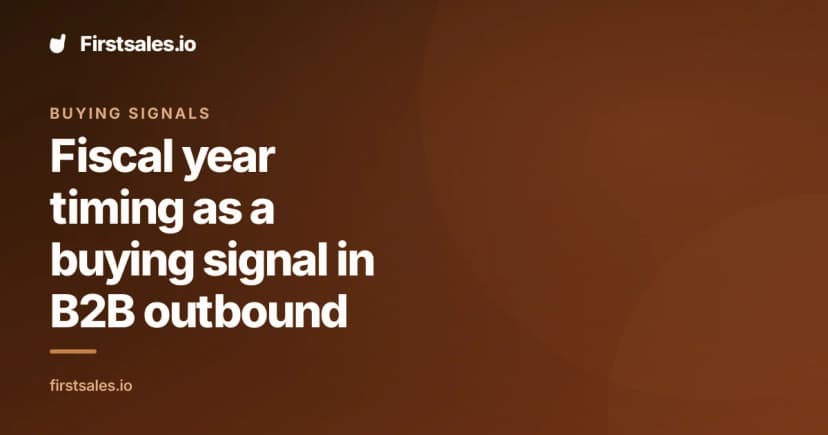 Fiscal year timing as a buying signal in B2B outbound