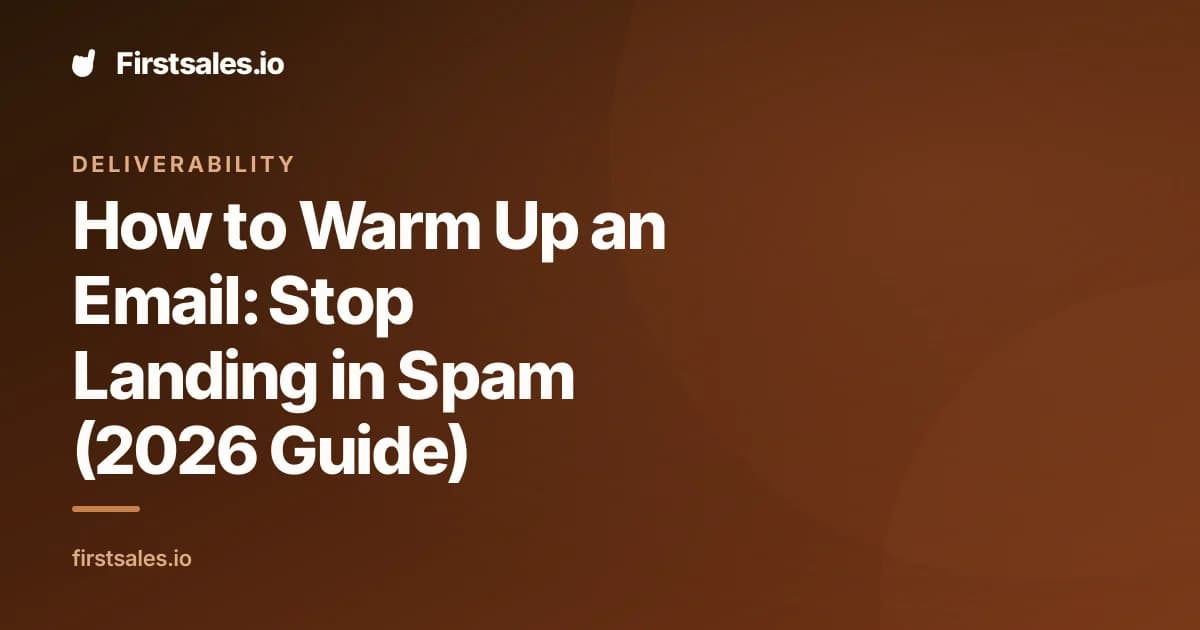 How to Warm Up an Email: Stop Landing in Spam (2026 Guide)