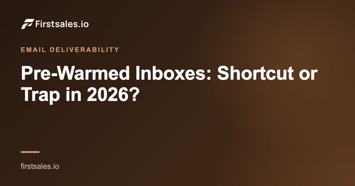 Pre-Warmed Inboxes: Shortcut or Trap in 2026?