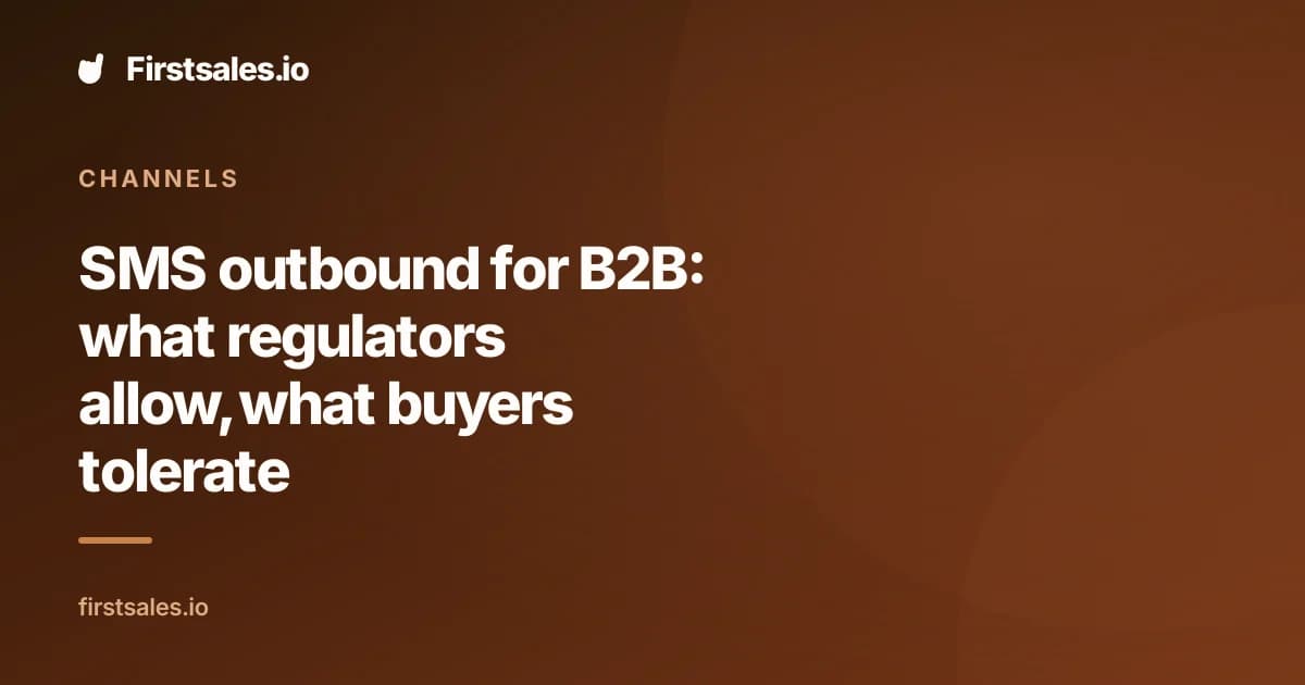 SMS outbound for B2B: what regulators allow, what buyers tolerate