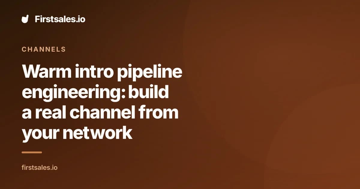 Warm intro pipeline engineering: build a real channel from your network
