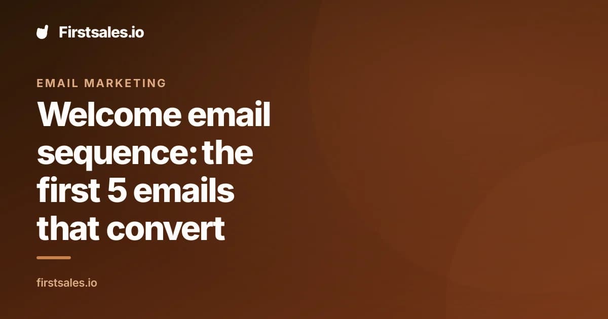 Welcome email sequence: the first 5 emails that convert
