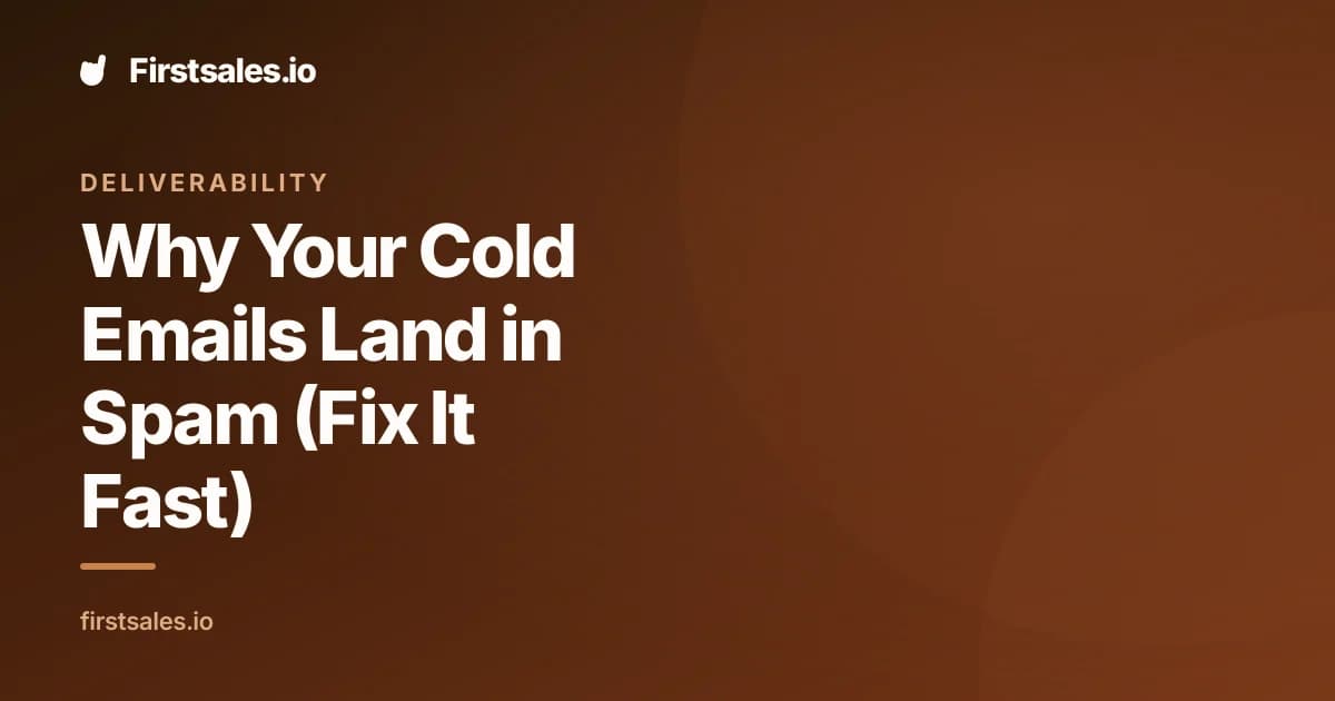 Why Your Cold Emails Land in Spam (Fix It Fast)