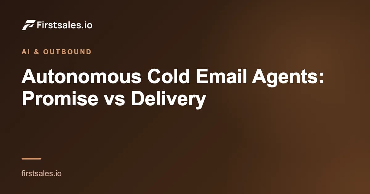 Autonomous Cold Email Agents: Promise vs Delivery