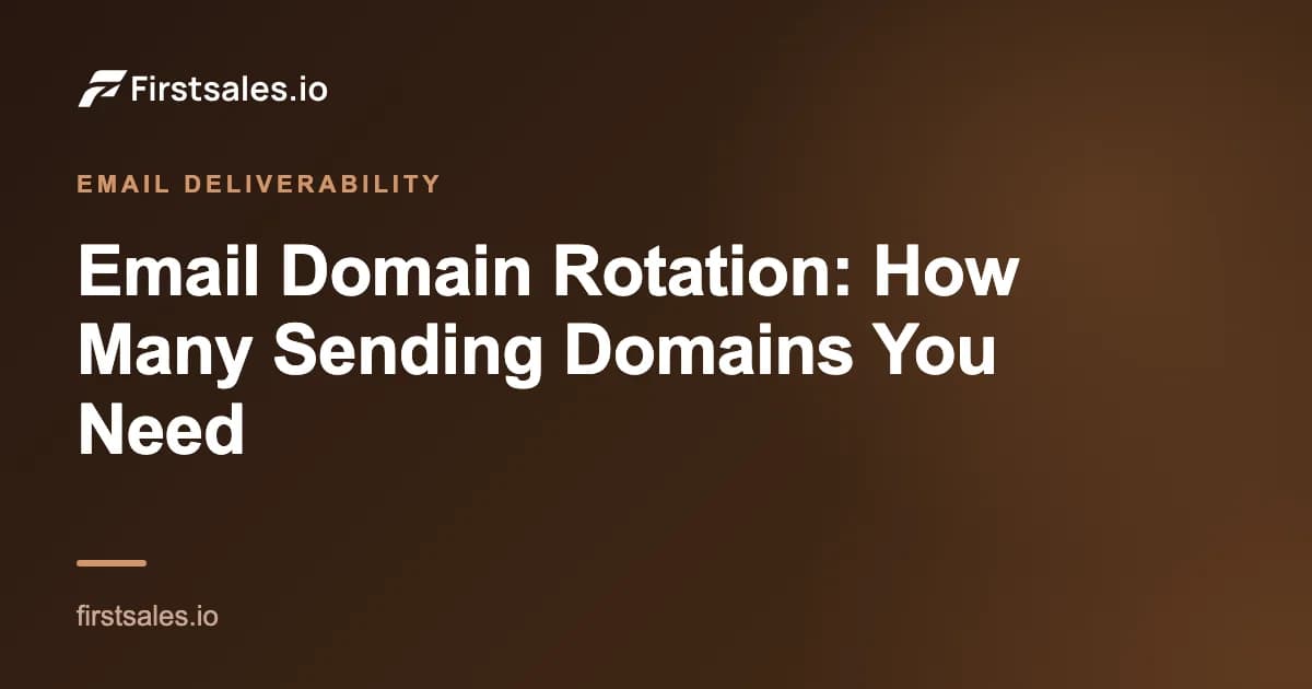 Email Domain Rotation: How Many Sending Domains You Need