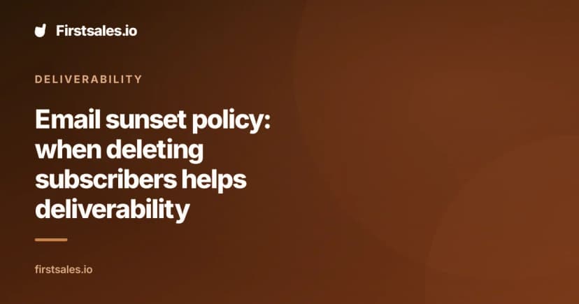 Email sunset policy: when deleting subscribers helps deliverability