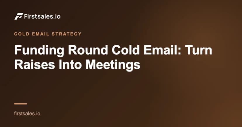 Funding Round Cold Email: Turn Raises Into Meetings