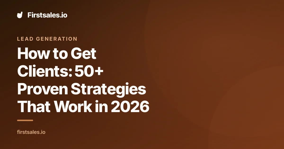 How to Get Clients: 50+ Proven Strategies That Work in 2026