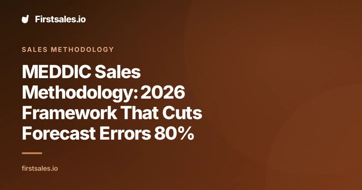 MEDDIC Sales Methodology: 2026 Framework That Cuts Forecast Errors 80%