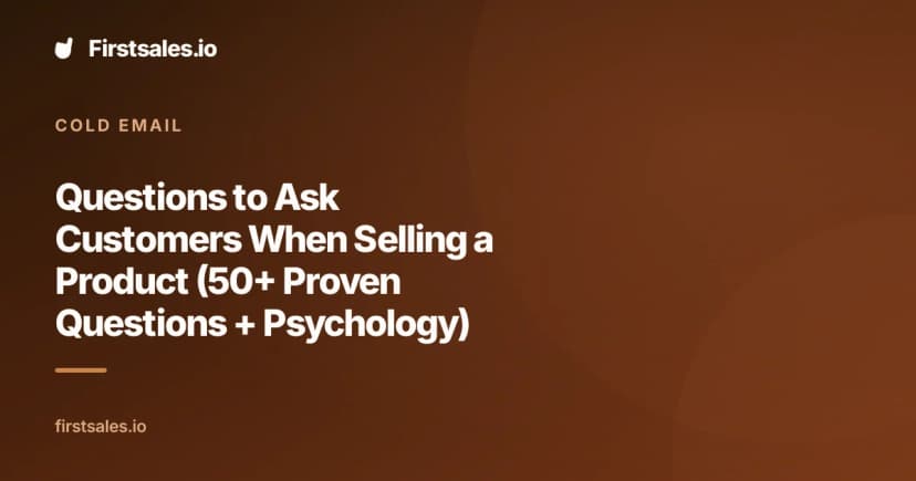 Questions to Ask Customers When Selling a Product (50+ Proven Questions + Psychology)