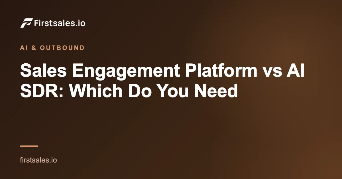 Sales Engagement Platform vs AI SDR: Which Do You Need