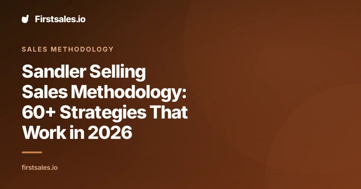 Sandler Selling Sales Methodology: 60+ Strategies That Work in 2026