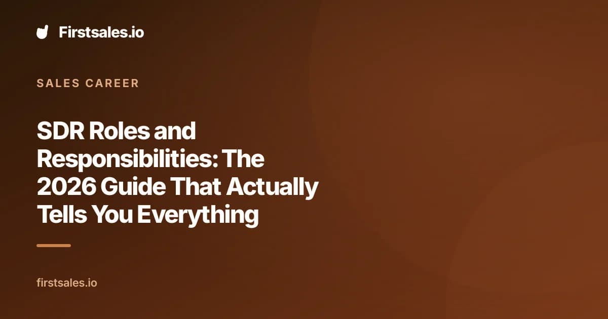 SDR Roles and Responsibilities: The 2026 Guide That Actually Tells You Everything