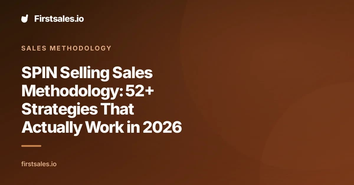 SPIN Selling Sales Methodology: 52+ Strategies That Actually Work in 2026