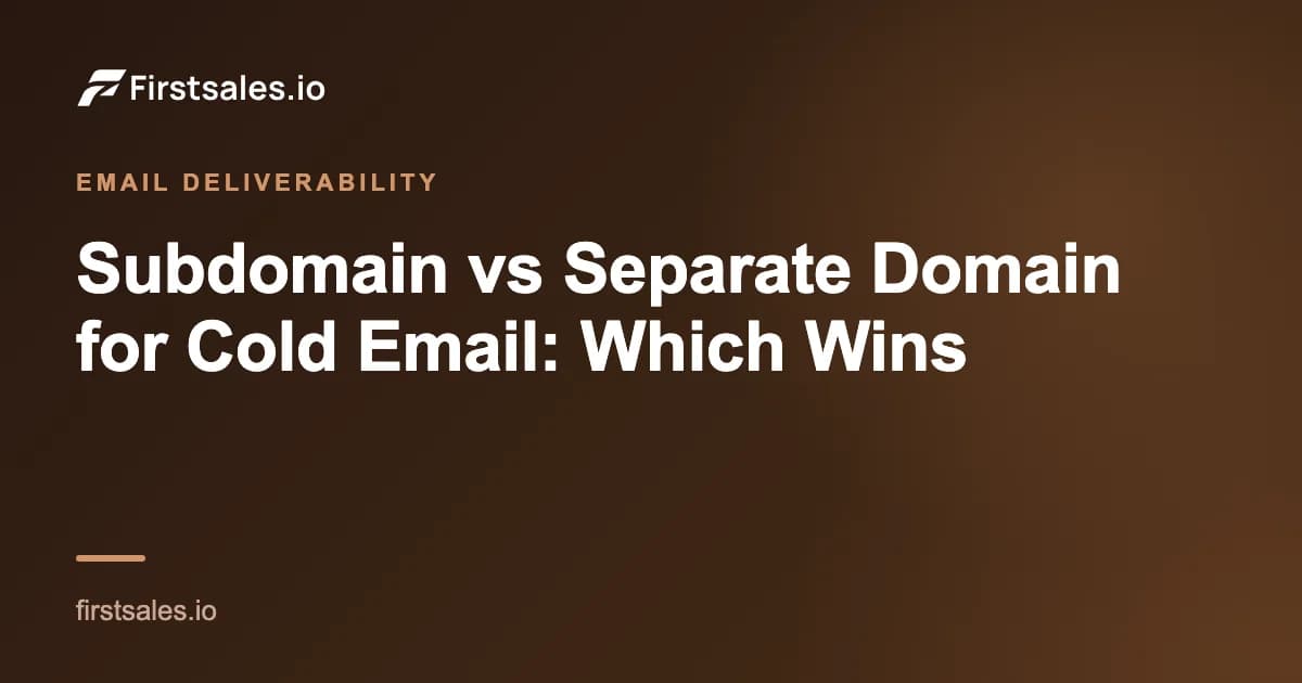 Subdomain vs Separate Domain for Cold Email: Which Wins