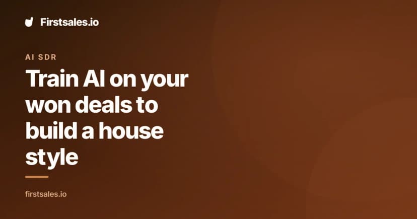 Train AI on your won deals to build a house style
