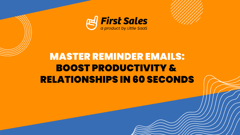 Master Reminder Emails: Boost Productivity & Relationships in 60 Seconds