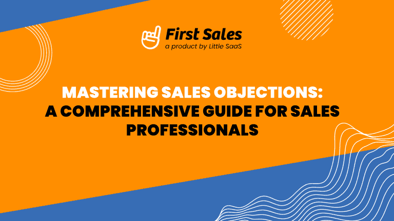 Mastering Sales Objections: A Comprehensive Guide for Sales Professionals