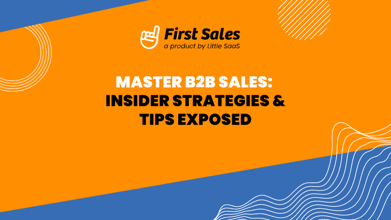 Master B2B Sales: Insider Strategies & Tips Exposed!