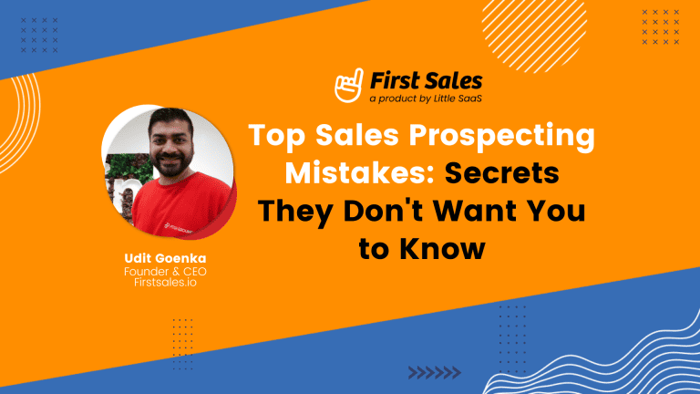 Top Sales Prospecting Mistakes: Secrets They Don’t Want You to Know